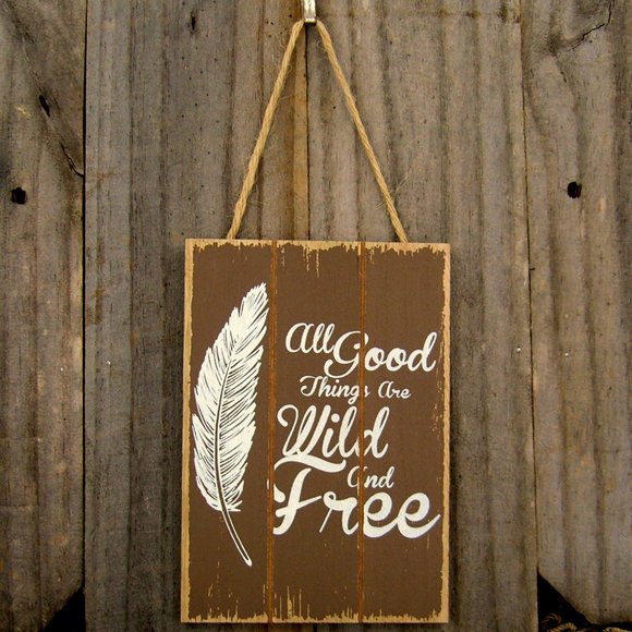 Free Spirit Rustic Sign 'All Good Things are Wild and Free' Four colors - Picture 3 of 9